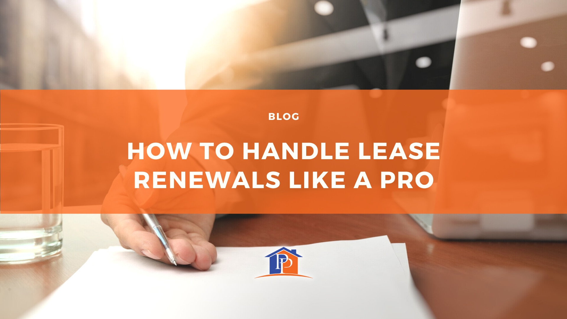 How to Handle Lease Renewals Like a Pro